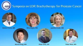 Symposia on LDR Brachytherapy for Prostate Cancer [upl. by Howard]