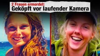 Der Mörder filmte ihre Enthauptung  Der Fall Maren und Louisa J [upl. by Sedberry691]