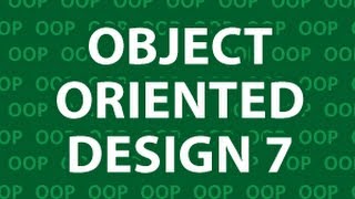 Object Oriented Design 7 [upl. by Agnizn]