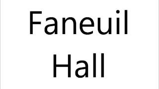 How to Pronounce Faneuil Hall [upl. by Lanfri]