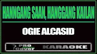 Hanngang Saan Hanggang Kailan  OGIE ALCASID KARAOKE [upl. by Nasus]