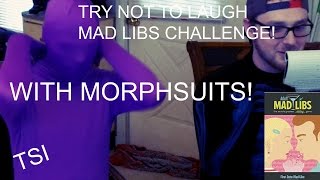 MORPHSUIT MAD LIBS CHALLENGE [upl. by Tab]