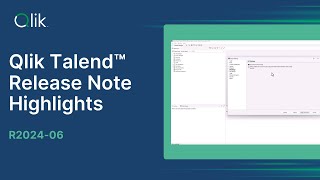 Qlik Talend™ Release Notes Highlights  June 2024 [upl. by Etnemelc]