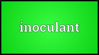 Inoculant Meaning [upl. by Naraj]