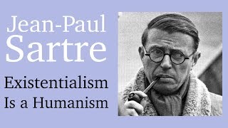 Existentialism Is a Humanism by JeanPaul Sartre [upl. by Valonia]