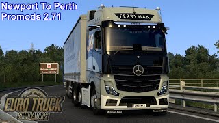 Euro Truck Simulator 2 Newport To Perth Promods 271 In The Edition 1 [upl. by Ahsilra]