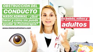 ¿Qué hacer para la OBSTRUCCIÓN DEL CONDUCTO NASOLAGRIMAL  Te lo contamos  Fisioterapia [upl. by Udela]