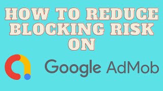 How To Reduce AdMob Blocking Risk  Earn From Google [upl. by Charmian452]