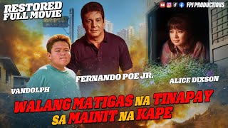 FPJs Walang Matigas na Tinapay sa Mainit na Kape  Full Movie  HD  Fernando Poe Jr [upl. by Kobylak]