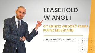 Co musisz wiedzieć zanim kupisz mieszkanie na leasehold w Anglii  FULL EPISODE [upl. by Nicolina]