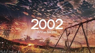 2002 Lyrics  Anne Marie [upl. by Jolynn]