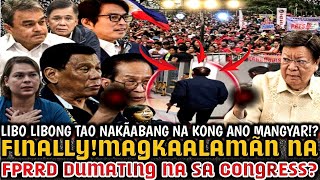 FINALLY ITO NA MAGKAALAMÃN NA FPRRD DUMATING NA SA CONGRESS LIBO LIBONG TAO NAKÃABANG NA [upl. by Anialed]