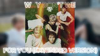 Why Don’t We  For You EXTENDED VERSION [upl. by Zeidman]