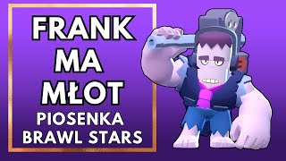 Frank ma młot 🎼🎶 Piosenka Brawl Stars [upl. by Widera]