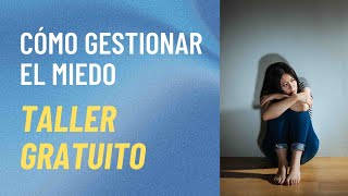 😥​ ¿CÓMO GESTIONAR EL MIEDO  TALLER GRATUITO 😥​ [upl. by Ossie222]