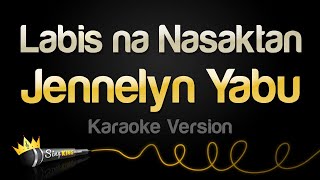 Jennelyn Yabu  Labis na Nasaktan Karaoke Version [upl. by Akyre]