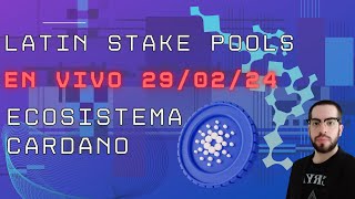 Streaming Clip  Latin Stake Pools  Ecosistema Cardano 290224 [upl. by Ayoral]