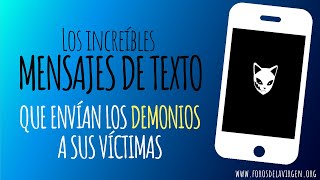 Los increíbles Mensajes de Texto por celular que envían los Demonios a sus Víctimas 📱 [upl. by Sidoma]