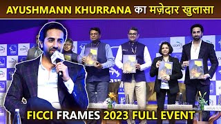 Ayushmann Khurranas Big And Honest Confession At FICCI Frames 2023  UNCUT FULL Event bollywoodnow [upl. by Nonnac949]