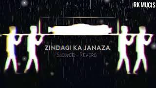 Idhar Zindagi Ka Janaza Uthega   Slowed  Reverb  Broken LoFi Rain RK MUCIS [upl. by Eliot]