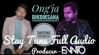 Ongja Dikdiksana  Stay Tune Full Audio  Darsing Rongmuthu  Prod Ennio Marak [upl. by Martica114]