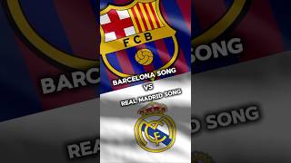 Barcelona song vs real madrid song 🔥youtubeshorts viscabarsa halamadrid [upl. by Katerine932]