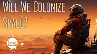 Will We Colonize Space [upl. by Amethist]