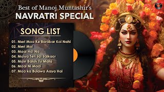 Best of Manoj Muntashirs Navratri Special  Navratri Songs  Hit Songs  Live [upl. by Enitsirhk]