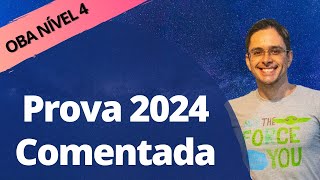 OBA 2024  Prova NÍVEL 4 Comentada [upl. by Nytram]