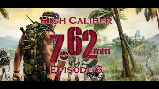 762 High Caliber  Hard Campaign  Episode 6 [upl. by Atokad]