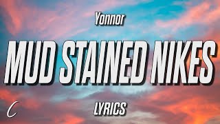 Yonnor  Mud Stained Nikes Lyrics [upl. by Nwahsuq]