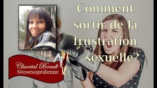 Comment sortir de la frustration sexuelle [upl. by Rosdniw159]