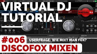 Virtual DJ Tutorial Deutsch  006 Discofox mixen 🎧 DJ lernen Anfänger [upl. by Elnukeda]