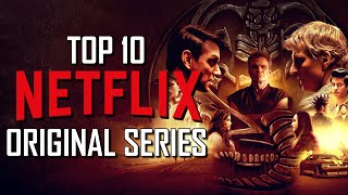 Top 10 Best NETFLIX ORIGINAL SERIES to Watch Now [upl. by Rovner]