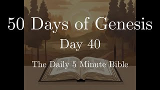 50 Days of Genesis  Day 40 [upl. by Aikkan]