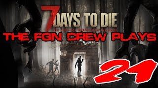 The FGN Crew Plays 7 Days to Die 21 quotA Cold Encounterquot [upl. by Aelyk]