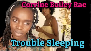 Corinne Bailey Rae  Trouble Sleeping  REACTION [upl. by Teddman]