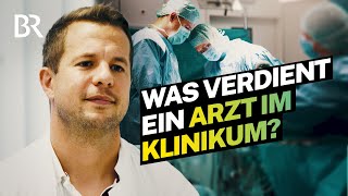 Anstrengender Alltag im Krankenhaus Das verdient ein Arzt  Lohnt sich das  BR [upl. by Turpin]