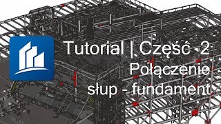 Połączenie słup  fundament  ProSteel CONNECT Edition Tutorial  Część 2 [upl. by Mord481]