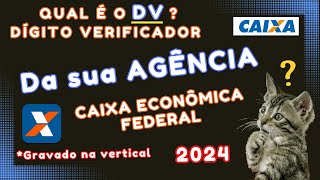 Qual é o DV  Dígito Verificador da Agência Caixa Econômica Federal  2024 [upl. by Emor]