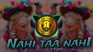 Nahi taa nahi kinnauri EDM 2k23  dj kinnora 6 [upl. by Xavler431]