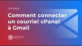 Comment connecter son compte courriel cPanel à Gmail [upl. by Oruhtra]