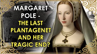 The Turbulent Life And Tragic End Of The Last Plantagenet  Margaret Pole [upl. by Dnaleel]