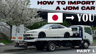 HOW TO IMPORT A JDM CAR with Stacked Exports Inc Part 1 [upl. by Ordep]