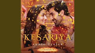 Kesariya Audio Teaser From quotBrahmastraquot [upl. by Dahsar]