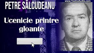 Ucenicie printre gloante  Petre Salcudeanu [upl. by Casimir]