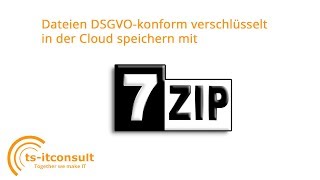 Wie du mit 7Zip deine Dateien DSGVO konform verschlüsselt in die CLoud speichern kannst [upl. by Yellas]