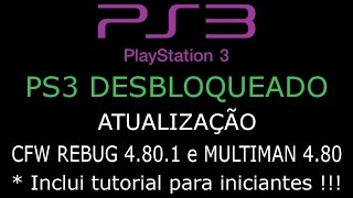 PS3 DESBLOQUEADO ATUALIZAÇÃO CFW REBUG 4801 com MULTIMAN 480 [upl. by Tatia]