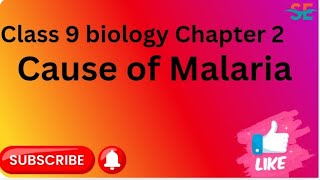 chapter 2 class 9 biology  cause of Malaria [upl. by Alel]