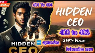 hidden ceo ep 401 to 404। hidden ceo ep 405 to 408।hindi story। great business ideas। romantic story [upl. by Nona561]